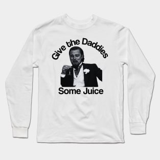 Give the Daddies Some Juice, Leo Version Long Sleeve T-Shirt